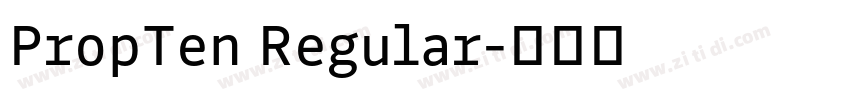 PropTen Regular字体转换 PropTen Regular字体转换